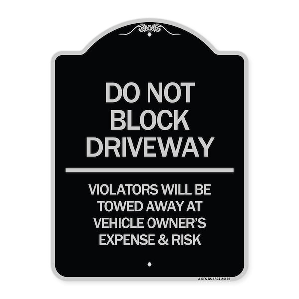 Do Not Block Driveway Violators Will Be Towed Away at Vehicle Owners Expense & Risk, BS-1824-24179